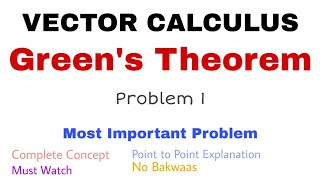 15. Green's Theorem | Problem#1 | Complete Concept | Vector Calculus