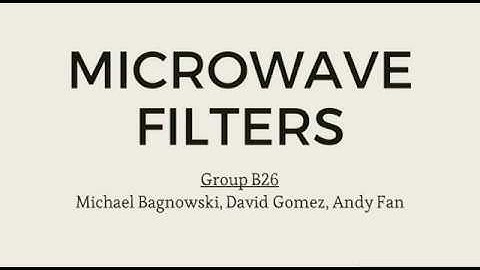 [EE2FH3] Group B26 : MICROWAVE FILTERS