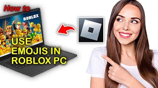 How To Use Emojis In Roblox PC 2024(EASY)