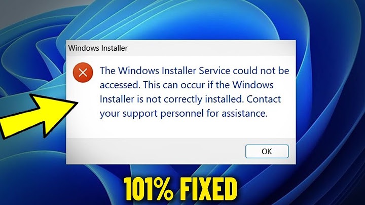 Cách sửa lỗi windows installer service could not be accessed năm 2024