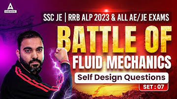 SSC JE | RRB ALP 2023 & All AE/JE Exams | Fluid Mechanics | Self Design Questions #7
