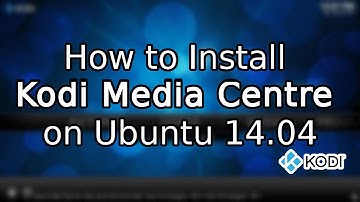 Tutorial: How to Install Kodi 15 on Ubuntu 14.04