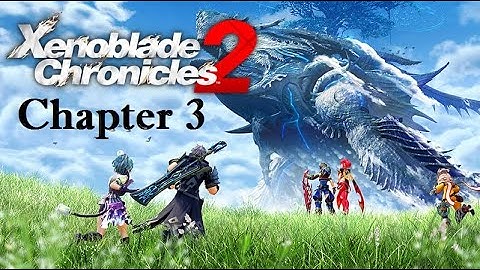 Chapter 3 All Cutscene Cinematics - Main Story Scenario - Xenoblade Chronicles 2
