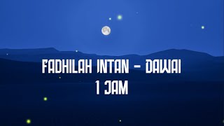 Fadhilah Intan - Dawai 1 Jam Lirik