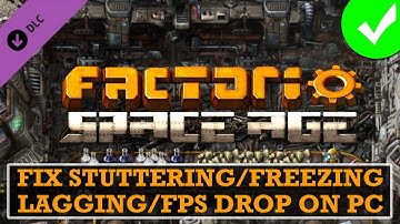 Fix Factorio: Space Age Stuttering, Freezing, Lagging or FPS Drop On PC