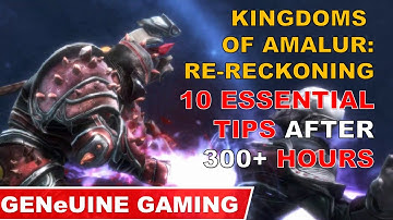 KINGDOMS OF AMALUR: RE-RECKONING TIPS - TOP 10 (AFTER PLAYING 300+ HOURS)