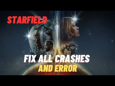 Fix Starfield Error | Not Launching, Crashing, Freezing, Black Screen, Unexpected Error