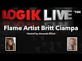 Logik live 104 flame artist britt ciampa