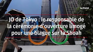 JO de Tokyo : le responsable de la cérémonie d’ouverture limogé pour une blague sur la Shoah