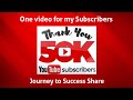 50k subscribers - thank you | secret of my success | how i shoot my videos