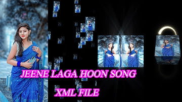 JEENE LAGA HOON || NEW TRENDING HINDI LOVE SONG XML FILE ll EDIT BY R R XML KING
