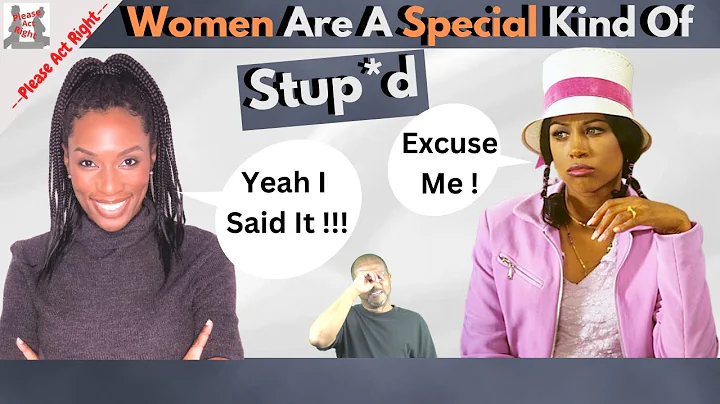 Women Are A Special Kind Of Stup*d