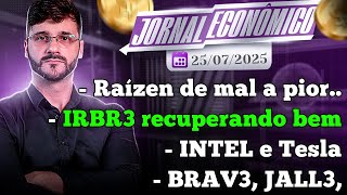 🕕💲JORNAL ECONÔMICO - Raízen jamais voltará a R$7,00? IRBR3 indo bem, VOU COMPRAR? Intel e Tesla