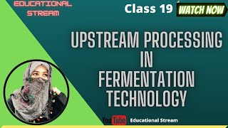 UP STREAM Processing_| Fermentation Technology_| UpScaling | Urdu & English
