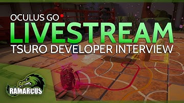Oculus Go // Livestream / TSURO: The Game of the Path Developer Interview