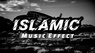 Islamic Background Music Effect | • Islamic Nasheed