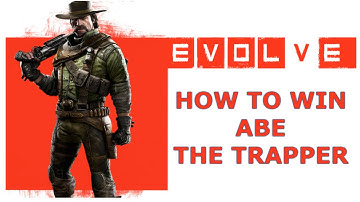 EVOLVE: How to win with Abe the trapper [HD]