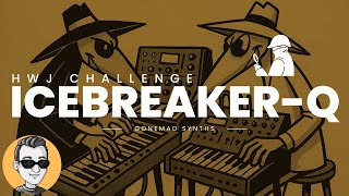 HWJ Challenge - Icebreaker-Q - Circuit Tracks+Rhythm & Novation Peak