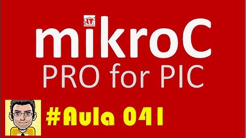 Tutorial de programação em Microcontroladores Pic MikroC PRO CAP_041 LCD 6