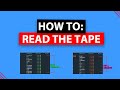 How to 'read the tape' for beginners