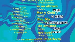 FORMELL Y LOS VAN VAN - SOLICITUD DE AMISTAD - 2024 - (LUIS SALSA)