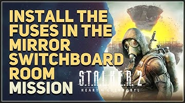 Install the fuses in the Mirror switchboard room STALKER 2 Heart of Chornobyl