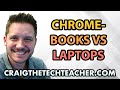 Chromebooks vs Laptops (2020)