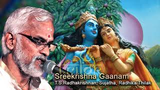 Sreekrishna Gaanam | TS Radhakrishnan | Sujatha | Radhika Thilak Hindu Devotional Songs