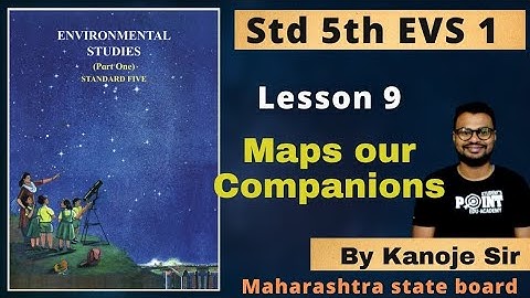 Lesson 9  Maps  our Companions , Evs 1, Student Point Academy, Maharashtra state Board