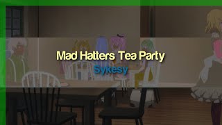 Sykesy - Mad Hatters Tea Party (Extended Mix)