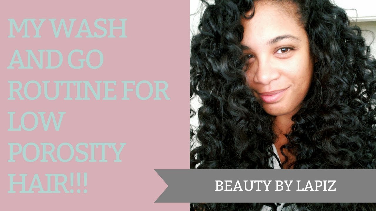 My Wash and Go Routine For Low Porosity Hair YouTube