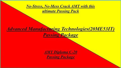 AMT Passing Package| Advanced Manufacturing Technologies| 20ME53IT