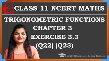 Class 11 Ex 3.3 Q22, Q23 Chapter 3 Trigonometric Functions NCERT Maths @MathsTeacher
