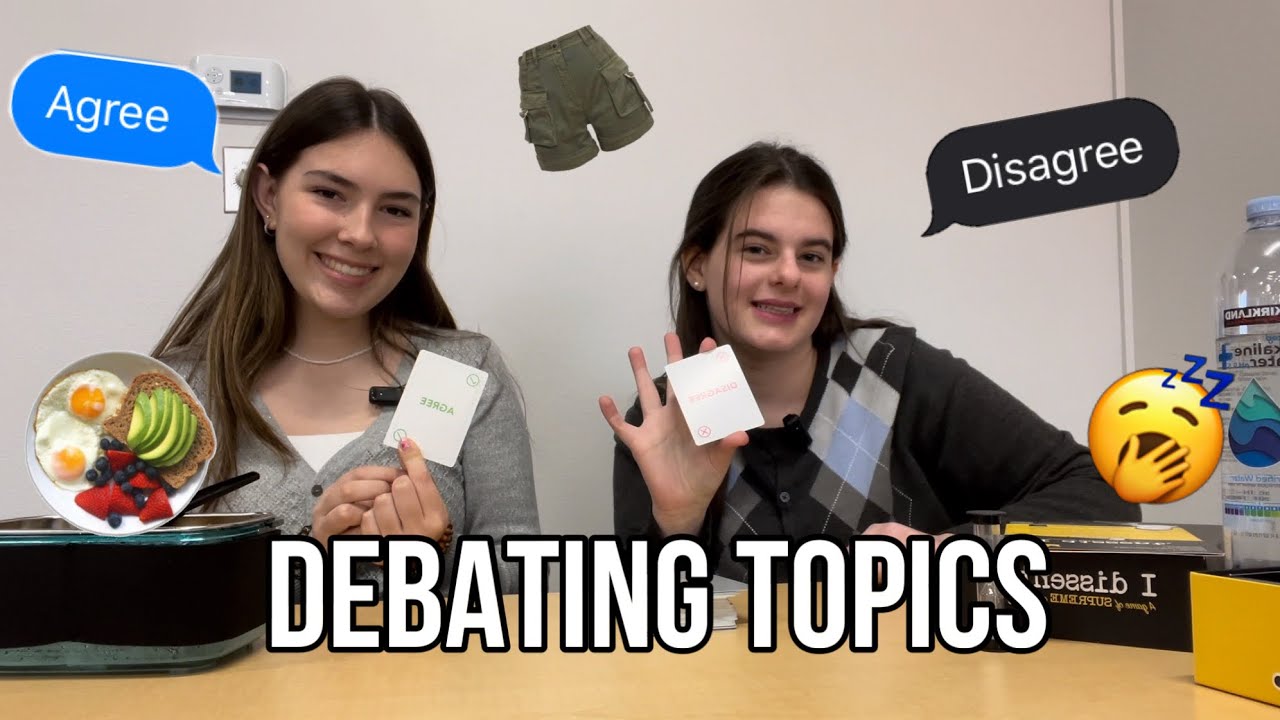 Debating Topics Even If We Don’t Agree/Disagree With Them (YOU WONT