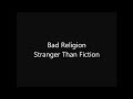 Bad Religion - Stranger Than Fiction 日本語訳詞 (Japanies Translation）