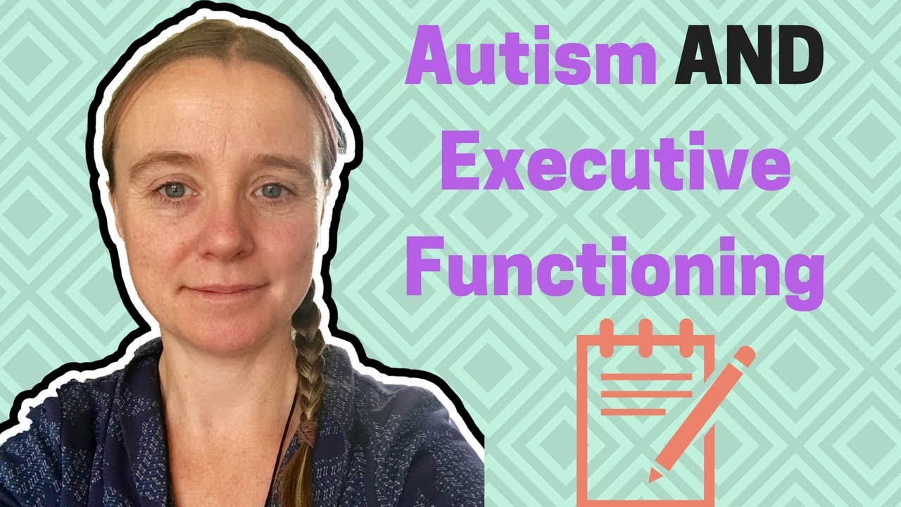 Image result for What are Executive Functions in Autism? youtube