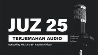 JUZ 25 Al Quran Terjemahan Audio Bahasa Indonesia | Mishary Bin Rashid AlAfasy