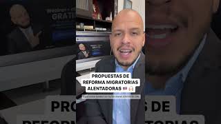 Propuesta De Reforma Migratoria Alentadora