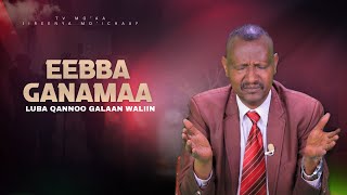 Eebba Ganamaa Luba Qannoo Galaan Waliin /675