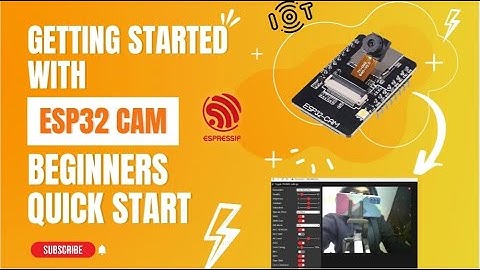 Getting Started With ESP32 Cam || Full Setup Video || 2022