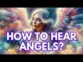 How do you hear your angels voice and receive their blessings and guidance