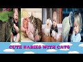 Cute babies with cats compilation  most vieweds  alisofietv