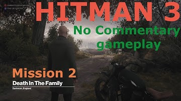Hitman 3 Part 2 Full Mission 2 No Commentary First playthrough