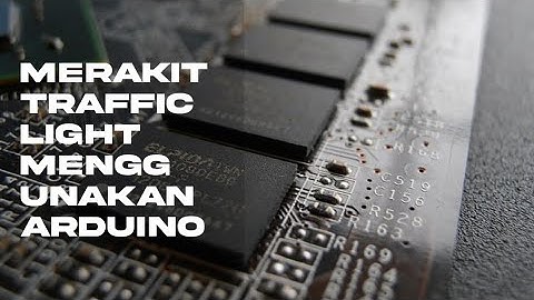 Membuat Traffic Light Menggunakan Arduino