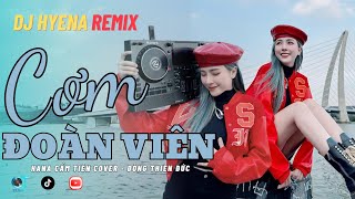 CƠM ĐOÀN VIÊN | DJ HYENA REMIX | Hana Cẩm Tiên Cover | Đông Thiên Đức | Thành Phố Lớn Tết Đến Càng