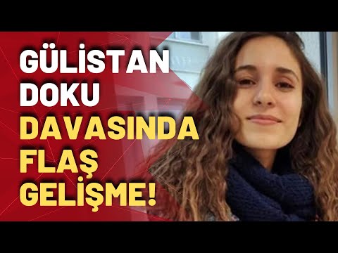 Gülistan Doku davasında yeni detay: Şüpheli araç il dışına çıkarılmış!