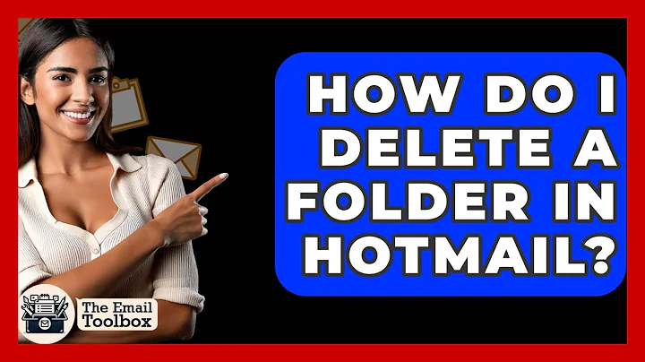 How Do I Delete A Folder In Hotmail? - TheEmailToolbox.com