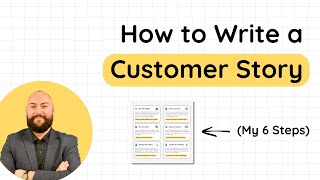 How to Write a Customer Story (My 6-Step Framework)