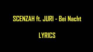 SCENZAH ft. JURI - Bei Nacht  (LYRICS)