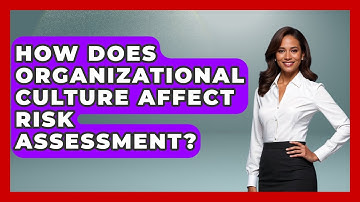 How Does Organizational Culture Affect Risk Assessment? - Civil Engineering Explained